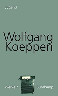 Buchcover: Wolfgang Koeppen. Jugend - Werke in 16 Bänden: Band 7 . Suhrkamp Verlag, Berlin, 2016.