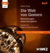 Buchcover: Stefan Zweig. Die Welt von Gestern. Erinnerungen eines Europäers - (1 mp3-CD). Der Audio Verlag (DAV), Berlin, 2022.