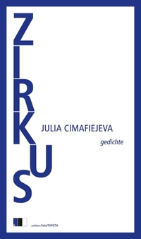 Buchcover: Julia Cimafiejeva. Zirkus - Gedichte. Edition FotoTapeta, Berlin, 2019.