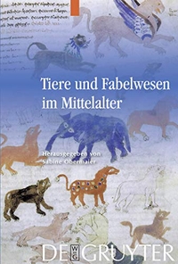 Buchcover: Sabine Obermaier (Hg.). Tiere und Fabelwesen im Mittelalter - Aufsatzsammlung. Walter de Gruyter Verlag, München, 2009.