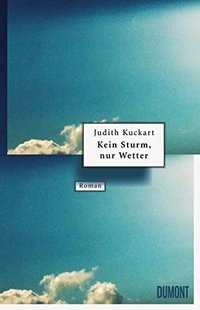 Buchcover: Judith Kuckart. Kein Sturm, nur Wetter - Roman. DuMont Verlag, Köln, 2019.