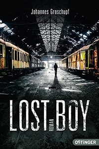 Cover: Johannes Groschupf. Lost Boy - Roman. Friedrich Oetinger Verlag, Hamburg, 2017.