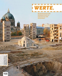 Buchcover: Werte - Begründungen der Denkmalpflege in Geschichte und Gegenwart. Jovis Verlag, Berlin, 2013.
