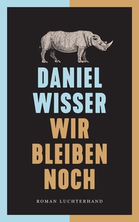 Buchcover: Daniel Wisser. Wir bleiben noch - Roman. Luchterhand Literaturverlag, München, 2021.