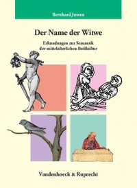 Buchcover: Bernhard Jussen. Der Name der Witwe - Erkundungen zur Semantik der mittelalterlichen Bußkultur. Vandenhoeck und Ruprecht Verlag, Göttingen, 2000.