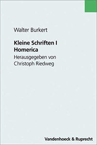 Buchcover: Walter Burkert. Kleine Schriften I: Homerica. Vandenhoeck und Ruprecht Verlag, Göttingen, 2001.