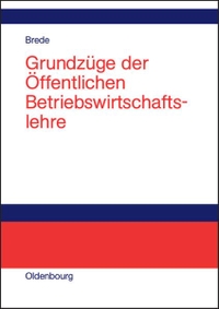 Buchcover: Hartmut Brede. Grundzüge der Öffentlichen Betriebswirtschaftslehre. Oldenbourg Verlag, München, 2001.