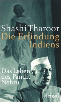 Buchcover: Shashi Tharoor. Die Erfindung Indiens - Das Leben des Pandit Nehru. Insel Verlag, Berlin, 2006.