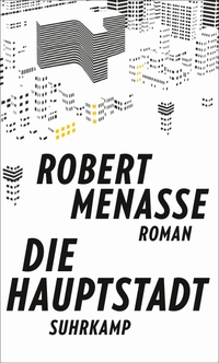 Buchcover: Robert Menasse. Die Hauptstadt - Roman. Suhrkamp Verlag, Berlin, 2017.