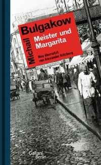 Buchcover: Michail Bulgakow. Meister und Margarita - Roman. Galiani Verlag, Berlin, 2012.