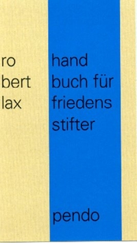 Buchcover: Robert Lax. Handbuch für Friedensstifter. Pendo Verlag, München, 2001.