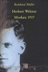 Buchcover: Reinhard Müller. Herbert Wehner - Moskau 1937. Hamburger Edition, Hamburg, 2004.