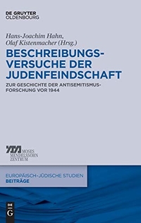 Cover: Beschreibungsversuche der Judenfeindschaft - Zur Geschichte der Antisemitismusforschung vor 1944. Walter de Gruyter Verlag, München, 2015.