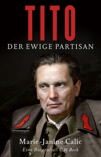 Buchcover: Marie-Janine Calic. Tito - Der ewige Partisan. C.H. Beck Verlag, München, 2020.