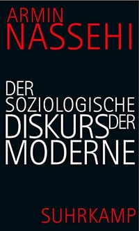 Buchcover: Armin Nassehi. Der soziologische Diskurs der Moderne. Suhrkamp Verlag, Berlin, 2006.