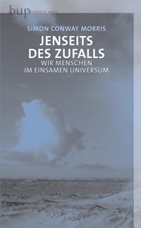 Buchcover: Simon Conway Morris. Jenseits des Zufalls - Wir Menschen im einsamen Universum. Berlin University Press, Berlin, 2008.