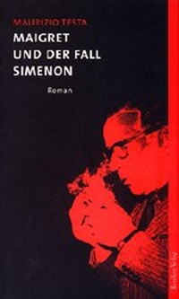 Buchcover: Maurizio Testa. Maigret und der Fall Simenon - Roman. Residenz Verlag, Salzburg, 2001.