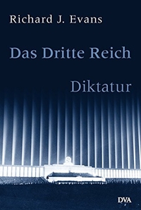 Buchcover: Richard J. Evans. Das Dritte Reich - Band 2: Diktatur. Deutsche Verlags-Anstalt (DVA), München, 2006.