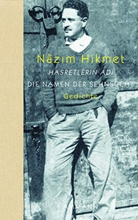 Buchcover: Nazim Hikmet. Hasretlerin Adi. Die Namen der Sehnsucht - Gedichte. Türkisch - deutsch. Ammann Verlag, Zürich, 2008.