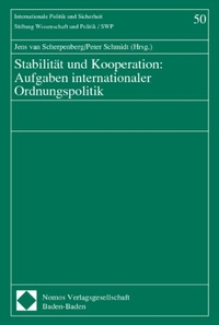 Buchcover: Jens van Scherpenberg / Peter Schmidt (Hg.). Stabilität und Kooperation - Aufgaben internationaler Ordnungspolitik. Nomos Verlag, Baden-Baden, 2000.