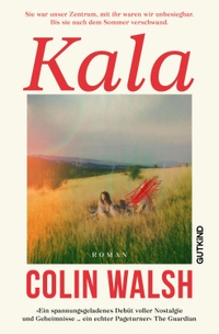 Colin Walsh. Kala - Roman. Gutkind Verlag, Berlin, 2026.