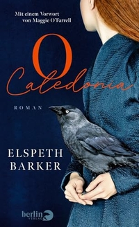 Elspeth Barker. O Caledonia - Roman. Berlin Verlag, Berlin, 2026.