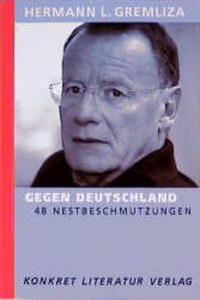 Buchcover: Hermann L. Gremliza. Gegen Deutschland - 48 Nestbeschmutzungen. Konkret Literatur Verlag, Hamburg, 2000.