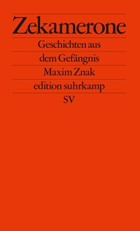 Cover: Maxim Znak. Zekamerone - Geschichten aus dem Gefängnis. Suhrkamp Verlag, Berlin, 2023.