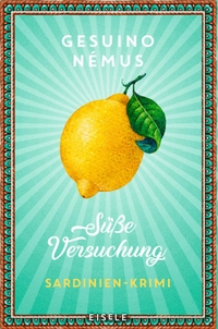 Buchcover: Gesuino Nemus. Süße Versuchung  - Ein Sardinien-Krimi. Eisele Verlag, München, 2022.