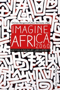 Buchcover: Christa Morgenrath (Hg.) / Eva Wernecke (Hg.). Imagine Africa 2060 - Geschichten zur Zukunft eines Kontinents. Peter Hammer Verlag, Wuppertal, 2019.