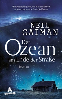 Buchcover: Neil Gaiman. Der Ozean am Ende der Straße - Roman. Eichborn Verlag, Köln, 2014.
