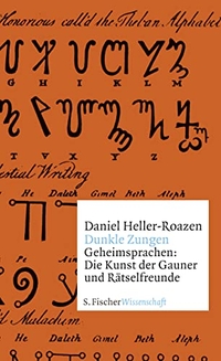 Buchcover: Daniel Heller-Roazen. Dunkle Zungen - Geheimsprachen: Die Kunst der Gauner und Rätselfreunde. S. Fischer Verlag, Frankfurt am Main, 2018.