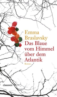 Buchcover: Emma Braslavsky. Das Blaue vom Himmel über dem Atlantik - Roman. Claassen Verlag, Berlin, 2008.