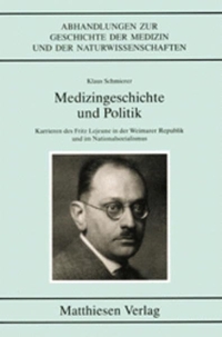 Buchcover: Klaus Schmierer. Medizingeschichte und Politik - Karrieren des Fritz Lejeune in der Weimarer Republik und im Nationalsozialismus. Matthiesen Verlag, Husum, 2002.