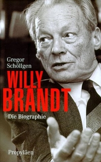 Buchcover: Gregor Schöllgen. Willy Brandt - Eine Biografie. Propyläen Verlag, Berlin, 2001.