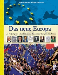 Buchcover: Ingke Brodersen / Rüdiger Dammann. Das neue Europa - In Vielfalt geeint - Geschichte und Zukunft der Europäischen Union. Ravensburger Buchverlag, Ravensburg, 2007.