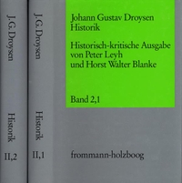 Buchcover: Johann Gustav Droysen. Historik - Band 2: Texte im Umkreis der Historik (1826-1882). Zwei Teilbände. Frommann-Holzboog Verlag, Stuttgart-Bad Cannstatt, 2007.