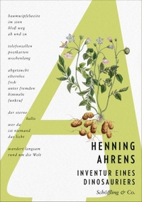 Henning Ahrens. Inventur eines Dinosauriers. Schöffling und Co. Verlag, Frankfurt am Main, 2026.