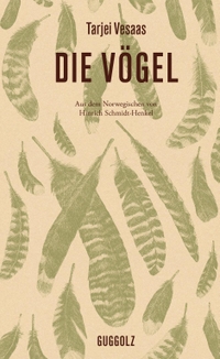 Cover: Tarjei Vesaas. Die Vögel - Roman. Guggolz Verlag, Berlin, 2020.