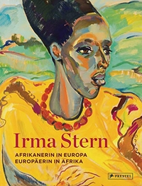 Buchcover: Sean O'Toole. Irma Stern - Afrikanerin in Europa - Europäerin in Afrika. Prestel Verlag, München, 2020.