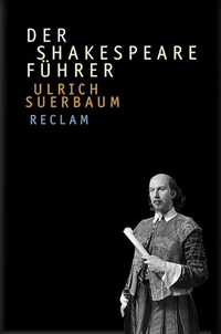 Buchcover: Ulrich Suerbaum. Der Shakespeare-Führer. Philipp Reclam jun. Verlag, Ditzingen, 2001.
