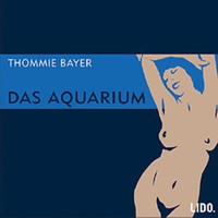 Buchcover: Thommie Bayer. Das Aquarium - 2 Audio-CDs. Eichborn Verlag, Köln, 2002.
