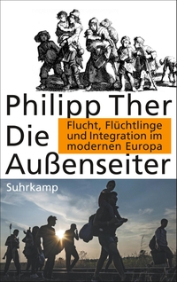 Buchcover: Philipp Ther. Die Außenseiter - Flucht, Flüchtlinge und Integration im modernen Europa. Suhrkamp Verlag, Berlin, 2017.