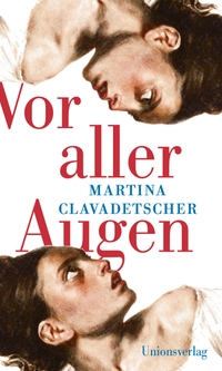 Buchcover: Martina Clavadetscher. Vor aller Augen. Unionsverlag, Zürich, 2022.