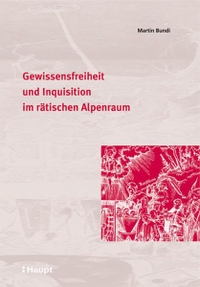 Cover: Gewissensfreiheit und Inquisition im rätischen Alpenraum