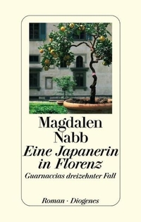 Buchcover: Magdalen Nabb. Eine Japanerin in Florenz - Guarnaccias dreizehnter Fall. Diogenes Verlag, Zürich, 2006.