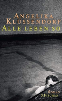 Buchcover: Angelika Klüssendorf. Alle leben so - Roman. S. Fischer Verlag, Frankfurt am Main, 2001.