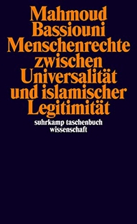 Cover: Menschenrechte zwischen Universalität und islamischer Legitimität