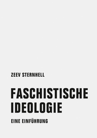 Cover: Zeev Sternhell. Faschistische Ideologie - Eine Einführung. Verbrecher Verlag, Berlin, 2019.