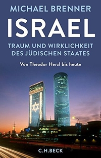 Buchcover: Michael Brenner. Israel - Traum und Wirklichkeit des jüdischen Staates. C.H. Beck Verlag, München, 2016.